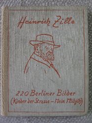 Zille, Heinrich:  220 Berliner Bilder (Kinder der Strasse - Mein Milljh). 