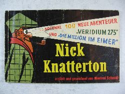 Schmidt, Manfred:  Nick Knatterton. 6. Folge: Veridium 275. Die Million im Eimer. 