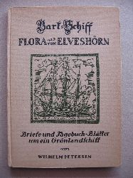 Petersen, Wilhelm:  Die Flora von Elveshrn. Briefe und Tagebuchbltter um ein Grnlandschiff. 
