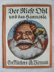 Brmann, Chr.:  Der Riese Ohl und das Hannesle. Ein Mrchen. 