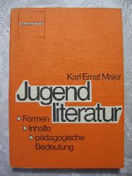 Maier, Karl Ernst:  Jugendliteratur. Formen, Inhalte, pdagogische Bedeutung. 