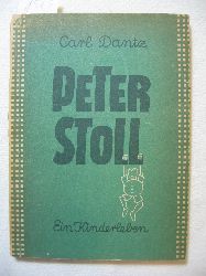 Dantz, Carl:  Peter Stoll. Ein Kinderleben von ihm selbst erzhlt. 