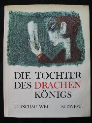 Li Tschau-Wie / Stovickova, Dana:  Die Tochter des Drachenknigs. 