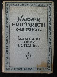 Ipser, Karl:  Kaiser Friedrich der Zweite. Leben und Werk in Italien. 