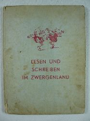 Kolar, Dr. Heinrich / Kutzer, Ernst:  Lesen und Schreiben im Zwergenland. Ausgabe B. 