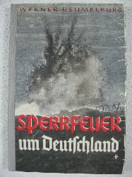 Beumelburg, Werner:  Sperrfeuer um Deutschland. 
