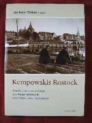 Weber, Gerhard (Herausgeber) / Kempowski, Walter:  Kempowskis Rostock. Eine Spurensuche in Texten von Walter Kempowski und in historischen Aufnahmen. 