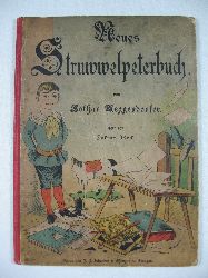 Meggendorfer, Lothar:  Neues Struwwelpeterbuch von Lothar Meggendorfer. Text von Ludwig Beck. 