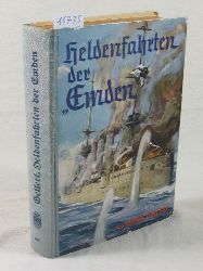 Gellert, Georg:  Heldenfahrten der Emden und Ayesha. Abenteuer und Kmpfe der Emden-Mannschaft whrend des Weltkrieges. 
