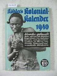 Khler, Wilhelm:  Khlers illustrierter deutscher Kolonial-Kalender fr 1940. 