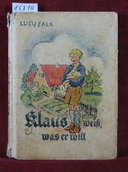 Falk, Lucy:  Klaus wei, was er will. 