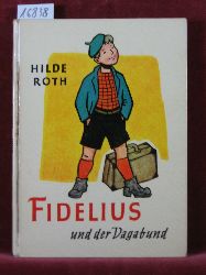 Roth, Hilde:  Fidelius und der Vagabund. 