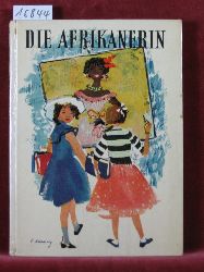 Bosch, Martha Maria:  Die Afrikanerin. 
