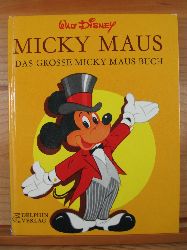 Disney, Walt:  Micky Maus. Das grosse Micky Maus Buch. 