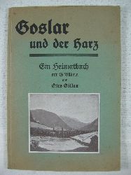 Gillen, Otto:  Goslar und der Harz. Ein Heimatbuch mit 48 Bildern. 