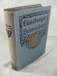 Benecke, Otto und Theodor:  Lneburger Heimatbuch. 1. Band. Land und wirtschaftliches Leben. 