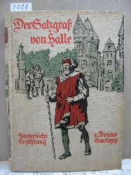 Garlepp, Bruno:  Der Salzgraf von Halle. Historische Erzhlung. 