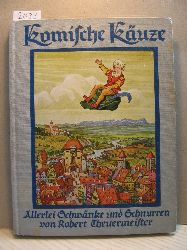 Theuermeister, Robert:  Komische Kuze. Allerlei Schwnke und Schurren. 