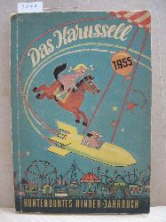   Das Karussell. Jahrgang 1955. Kunterbuntes Kinder - Jahrbuch. 