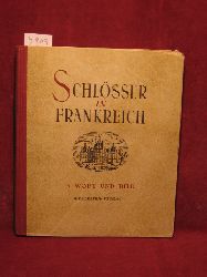 Medicus, Dr. Franz Albrecht:  Schlsser in Frankreich (Bilder und Beschreibungen). 