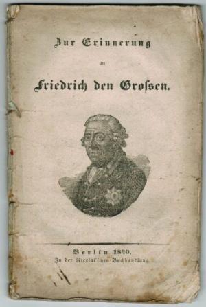   Zur Erinnerung an Friedrich den Großen. 