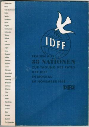   IDFF. Frauen aus 38 Nationen zur Tagung des Rates der IDFF in Moskau im November 1949. Herausgeber: Bundessekretariat  des Demokratischen Frauenbundes Deutschlands. 