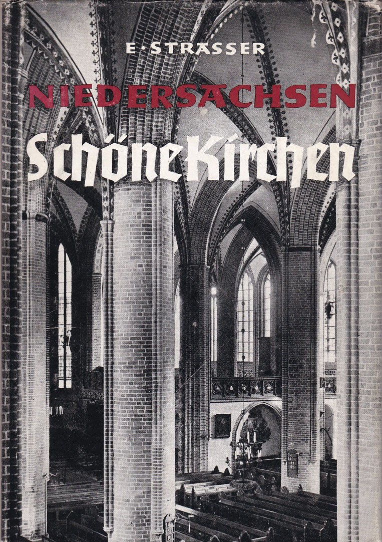 STRASSER, Ernst:  Niedersachsen - Schöne Kirchen. (Mit handschriftlicher Widmung des Verfassers!). 