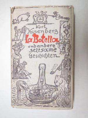 KUSENBERG, Kurt:  La Botella und andere seltsame Geschichten. 