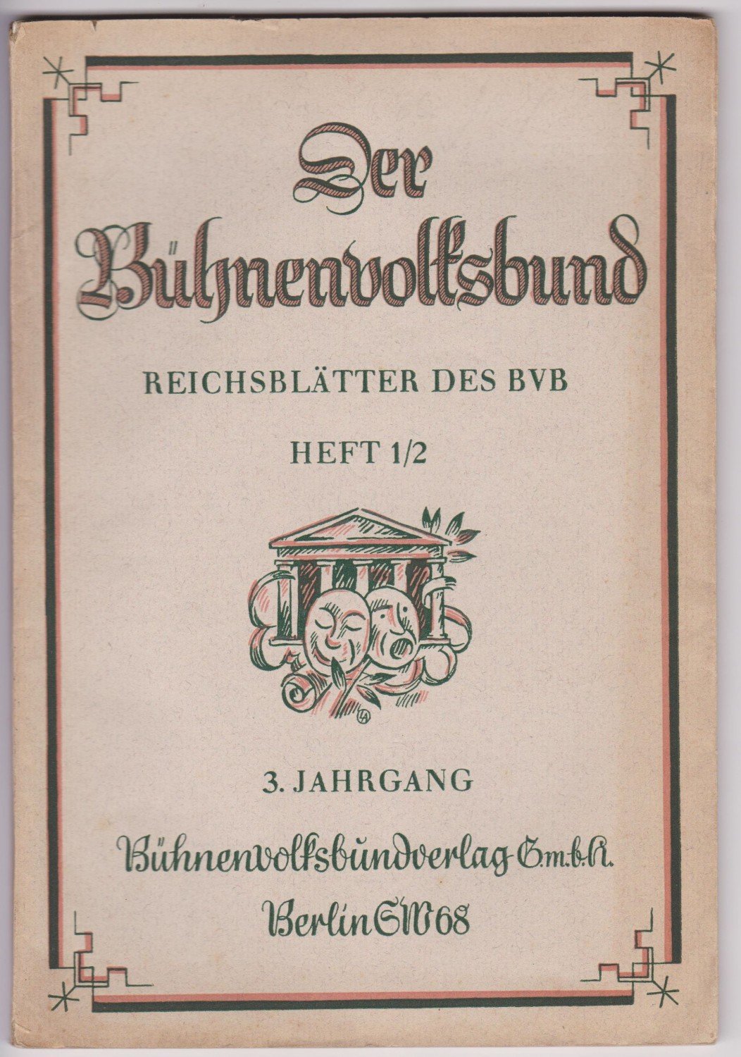 BÜHNENVOLKSBUND -  Der Bühnenvolksbund. Reichsblätter des BVB. Jahrgang III. Heft 1/2-6. September 1927 - April 1928. 