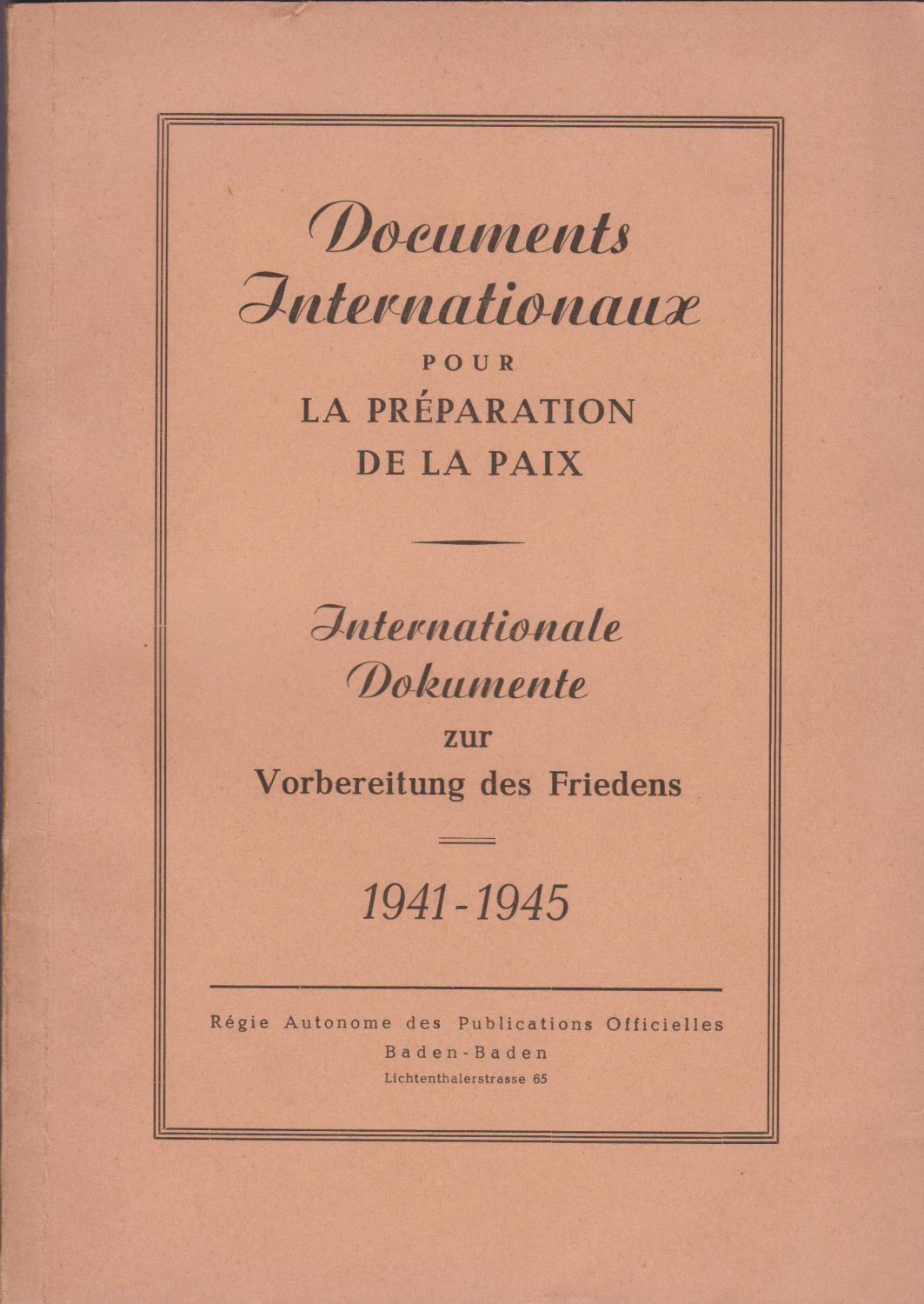 MARTIN, Marcel (ed.):  Documents Internationaux pour la Préparation de la Paix. Internationale Dokumente zur Vorbereitung des Friedens. 1941 - 1945. 