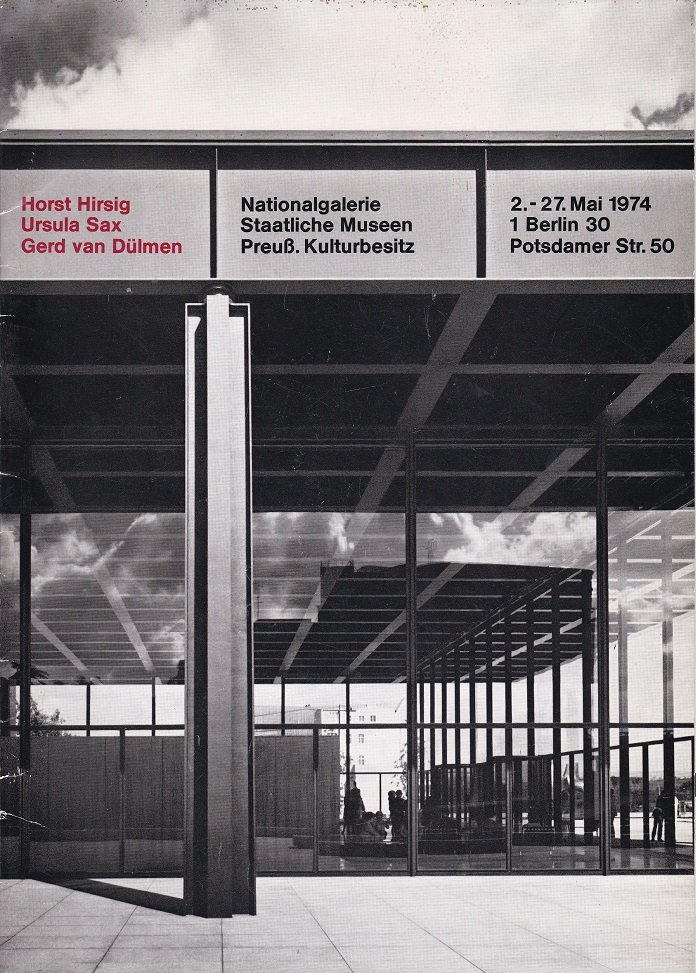 HIRSIG / SAX / DÜLMEN:  Horst Hirsig, Ursula Sax, Gerd van Dülmen. 2.-27. Mai 1974.(Katalog zur Ausstellung in der Nationalgalerie Berlin). 