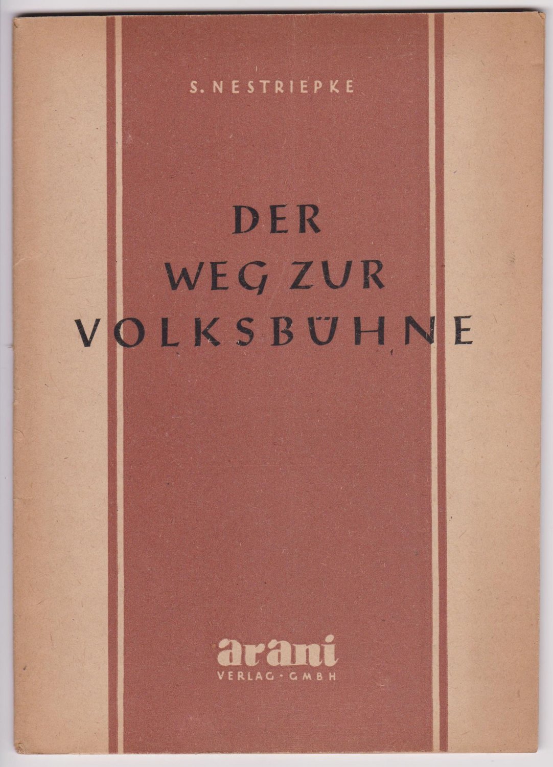 NESTRIEPKE, S.:  Der Weg zur Volksbühne. Nach einem Vortrag vor dem Hamburger Volksbühnentag 1948. 