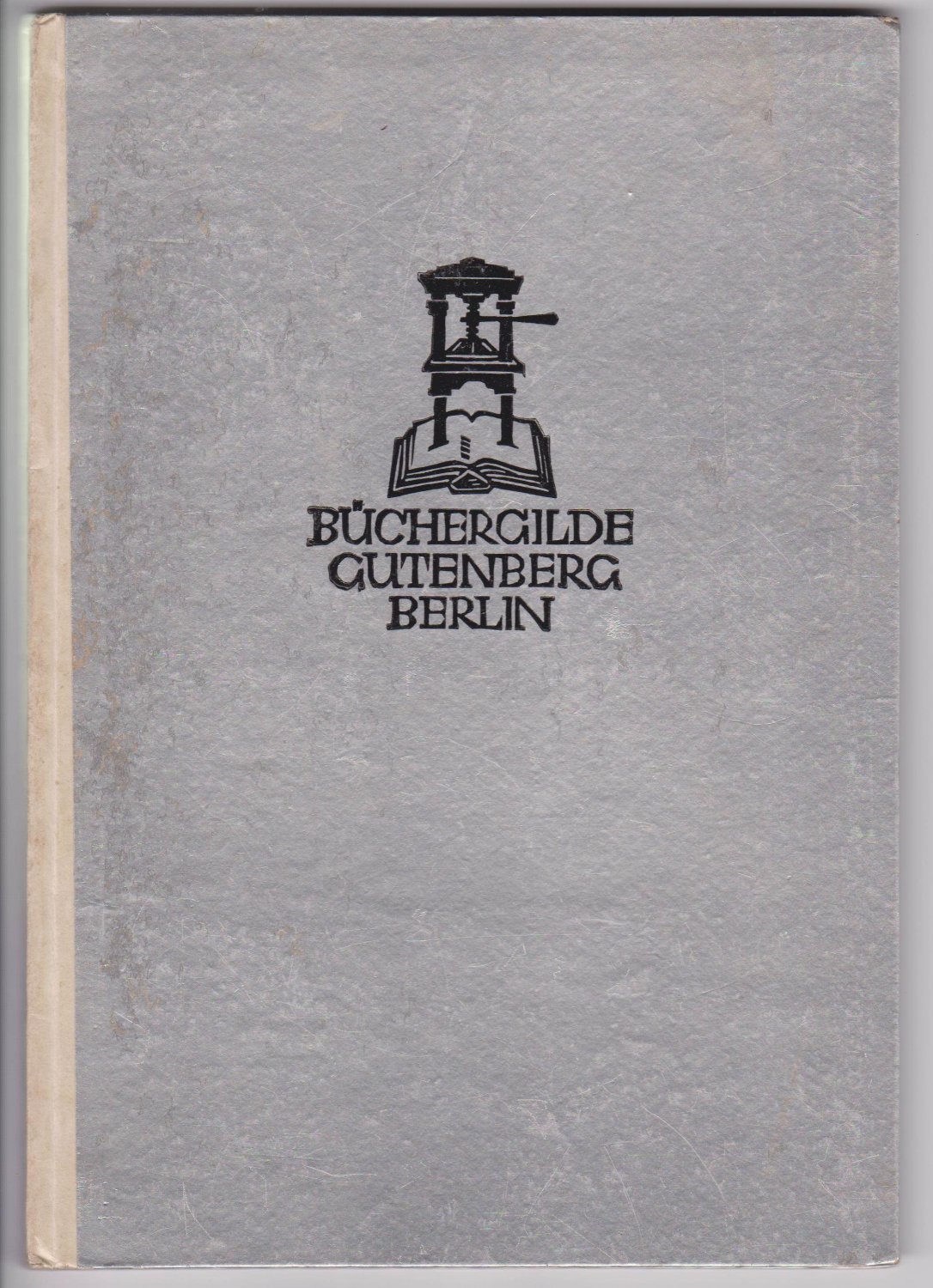 BÜCHERGILDE GUTENBERG:  Du - unser Verband! Den Teilnehmern am 12. Verbandstag des Verbandes der Kupferschmiede Deutschlands vom 23. bis 27. Juni 1929 in Hannover gewidmet von der Büchergilde Gutenberg, Berlin. 