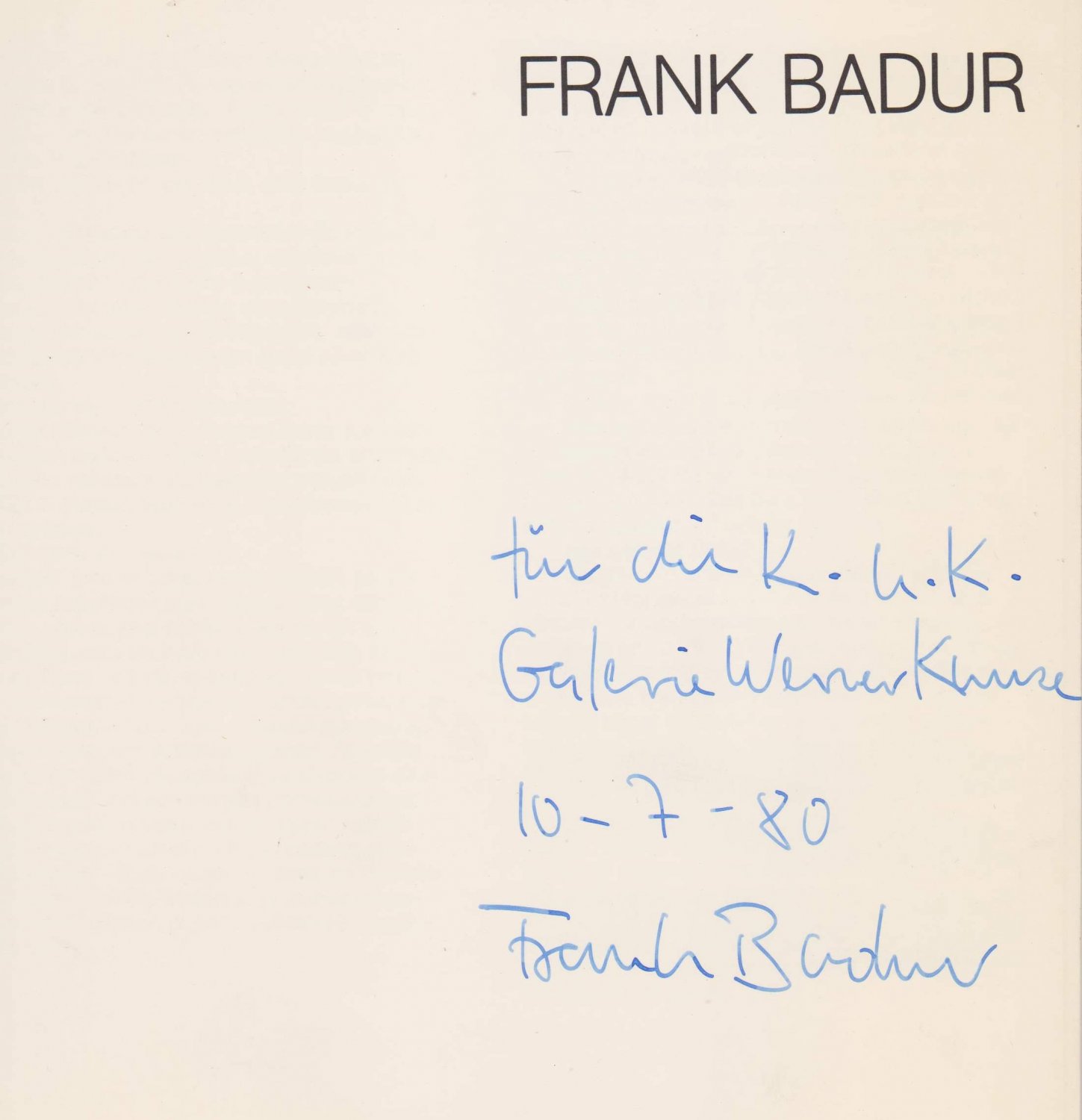 BADUR, Frank. -  Frank Badur. (Widmungsexemplar / dedication copy). (Rückentitel: Frank Badur 1980). 