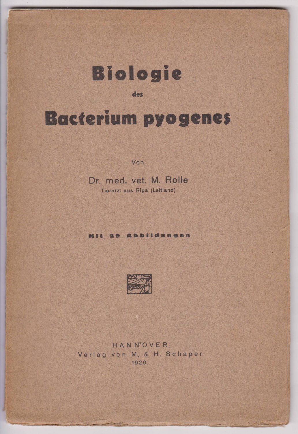 ROLLE, M. (Tierarzt aus Riga, Lettland):  Biologie des Bacterium pyogenes. Mit 29 Abbildungen. 
