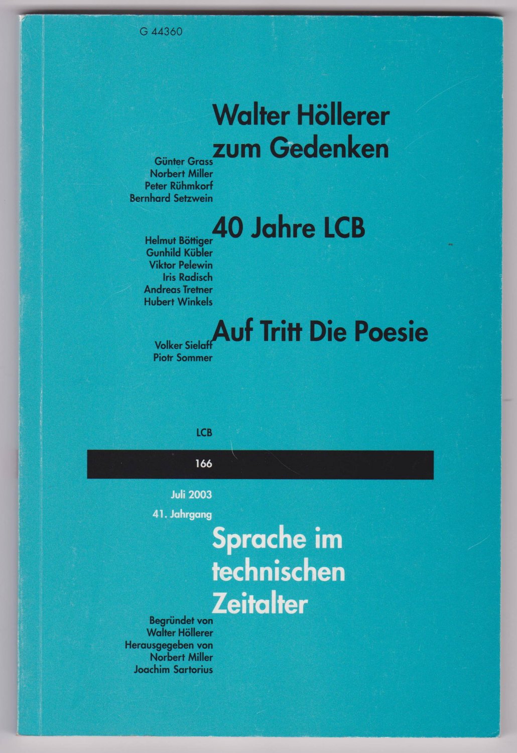 HÖLLERER, Walter / LCB. -  Sprache im technischen Zeitalter. Walter Höllerer zum Gedenken. 40 Jahre LCB. Nr.166 - Juli 2003 - 41.Jahrgang. 
