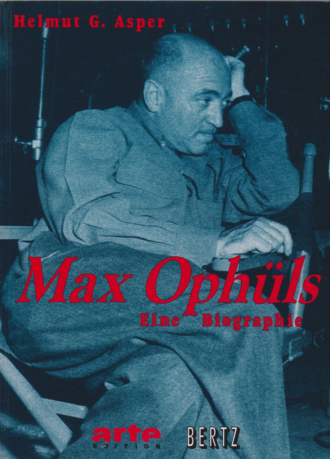ASPER, Helmut G.:  Max Ophüls. Eine Biographie mit zahlreichen Dokumenten, Texten und Bildern. 