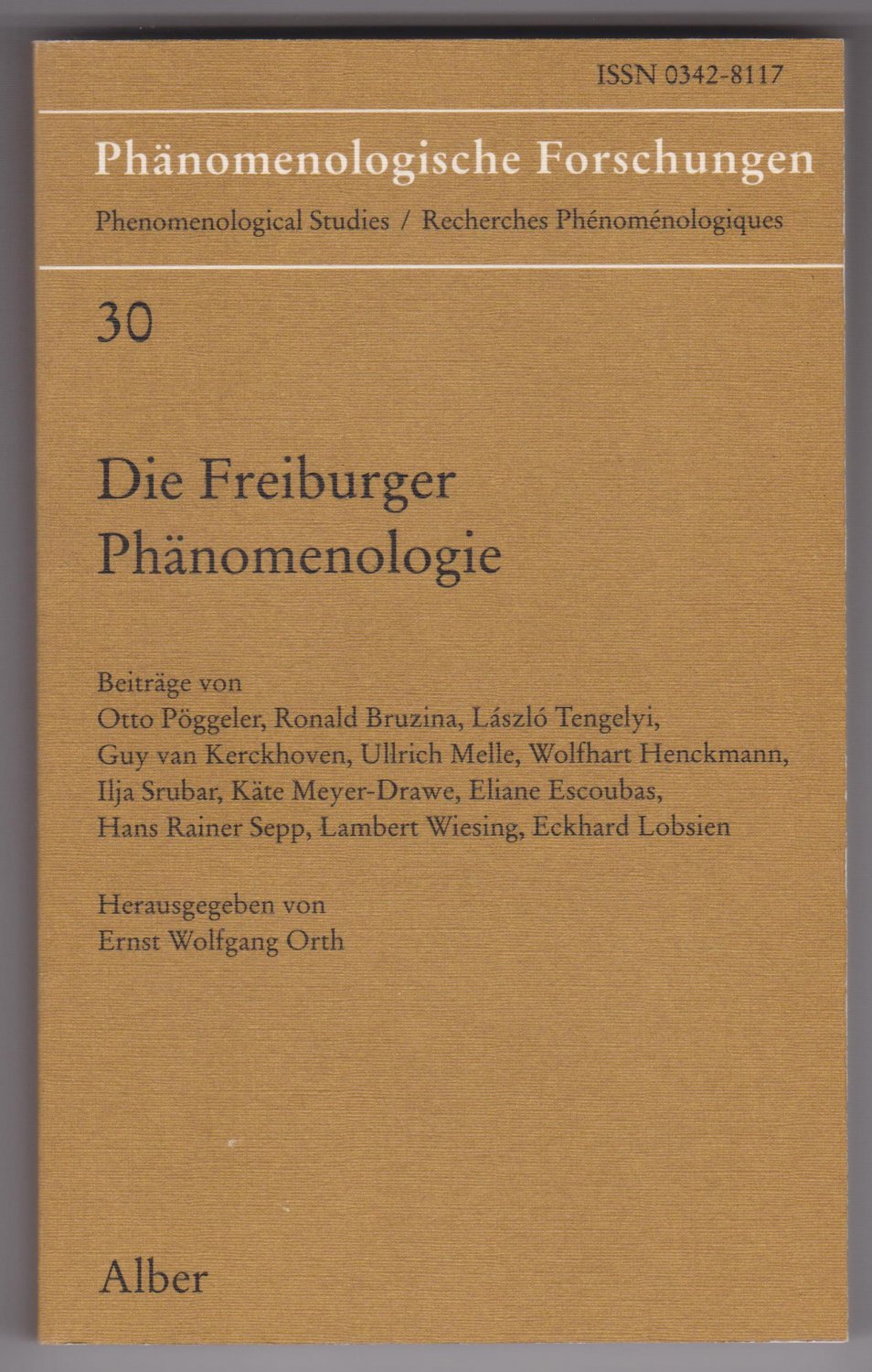 ORTH, Ernst Wolfgang (Herausgeber):  Die Freiburger Phänomenologie. Phenomenological Studies / Recherches phénoménologiques. 