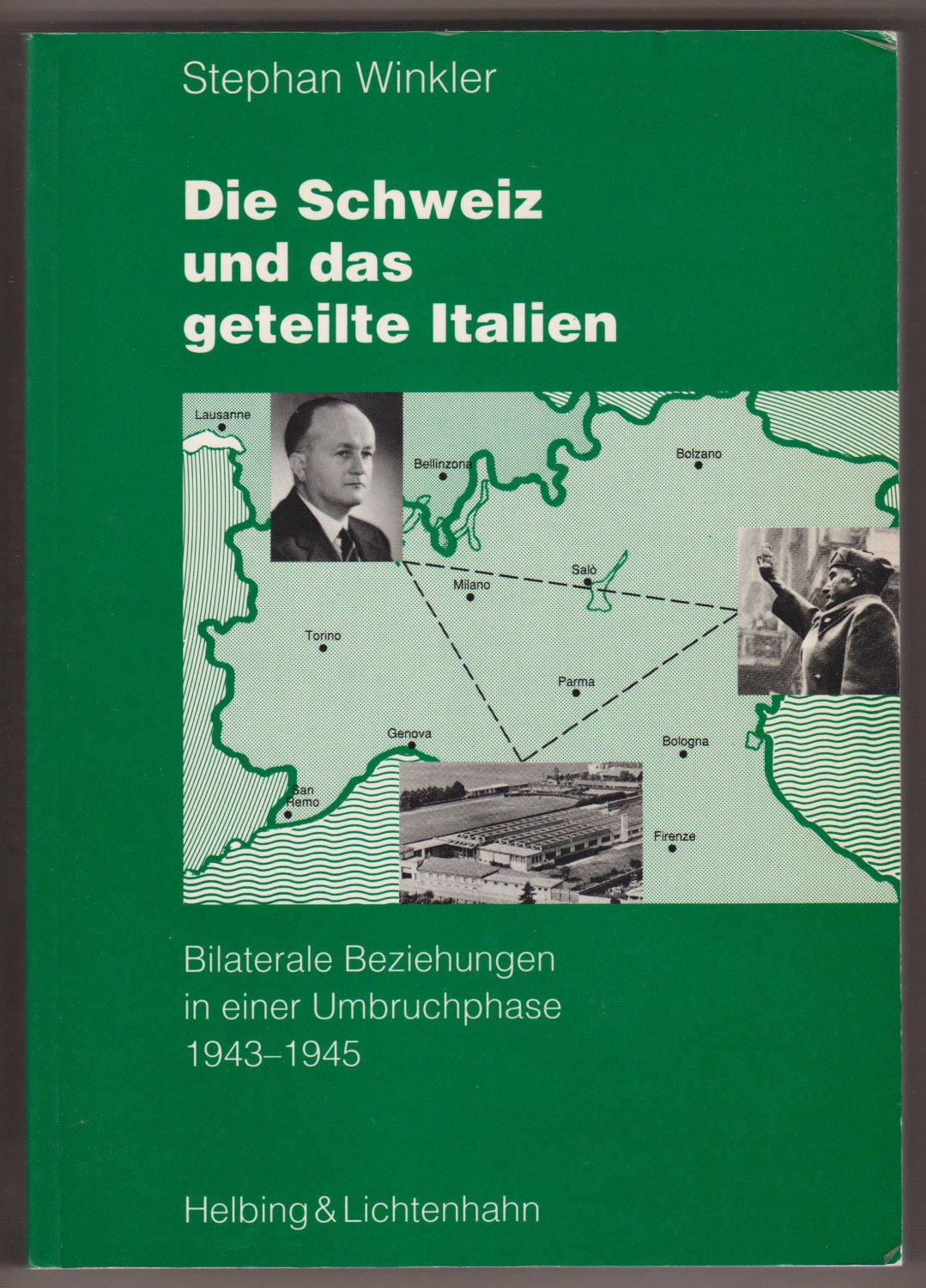 WINKLER, Stephan:  Die Schweiz und das geteilte Italien. Bilaterale Beziehungen in einer Umbruchphase 1943-1945. 