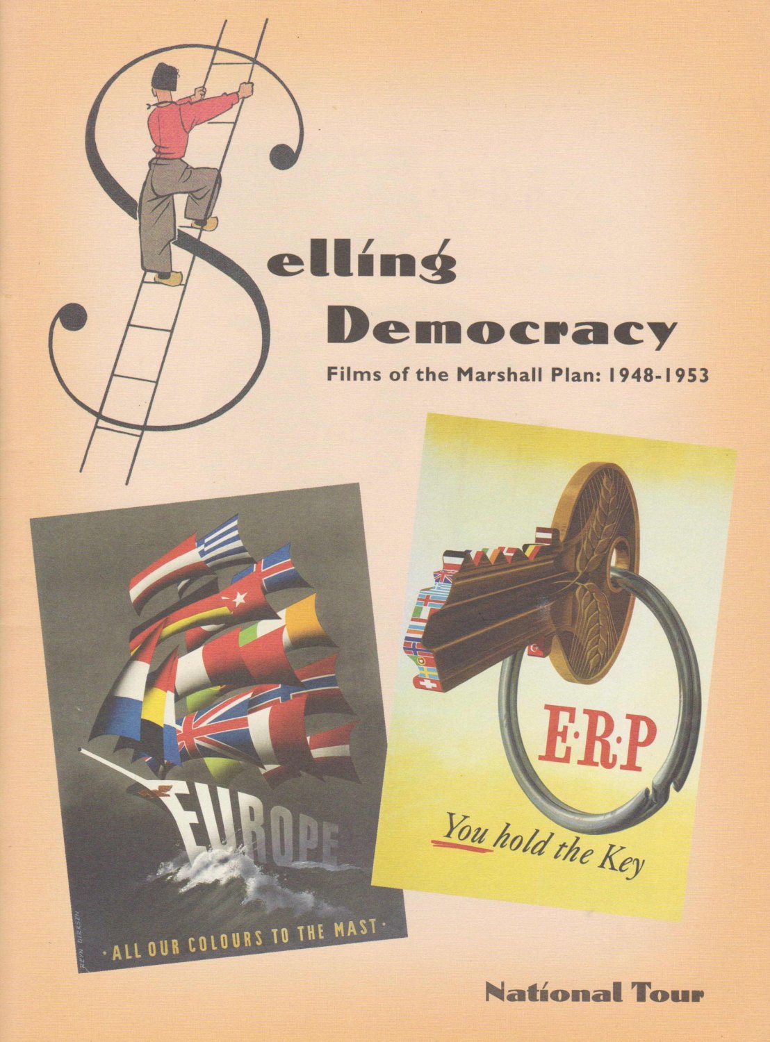 SCHULBERG, Sandra / Carter, Ed (Curators):  Selling Democracy. Films of the Marshall Plan: 1948-1953. National Tour 2005-2006. 