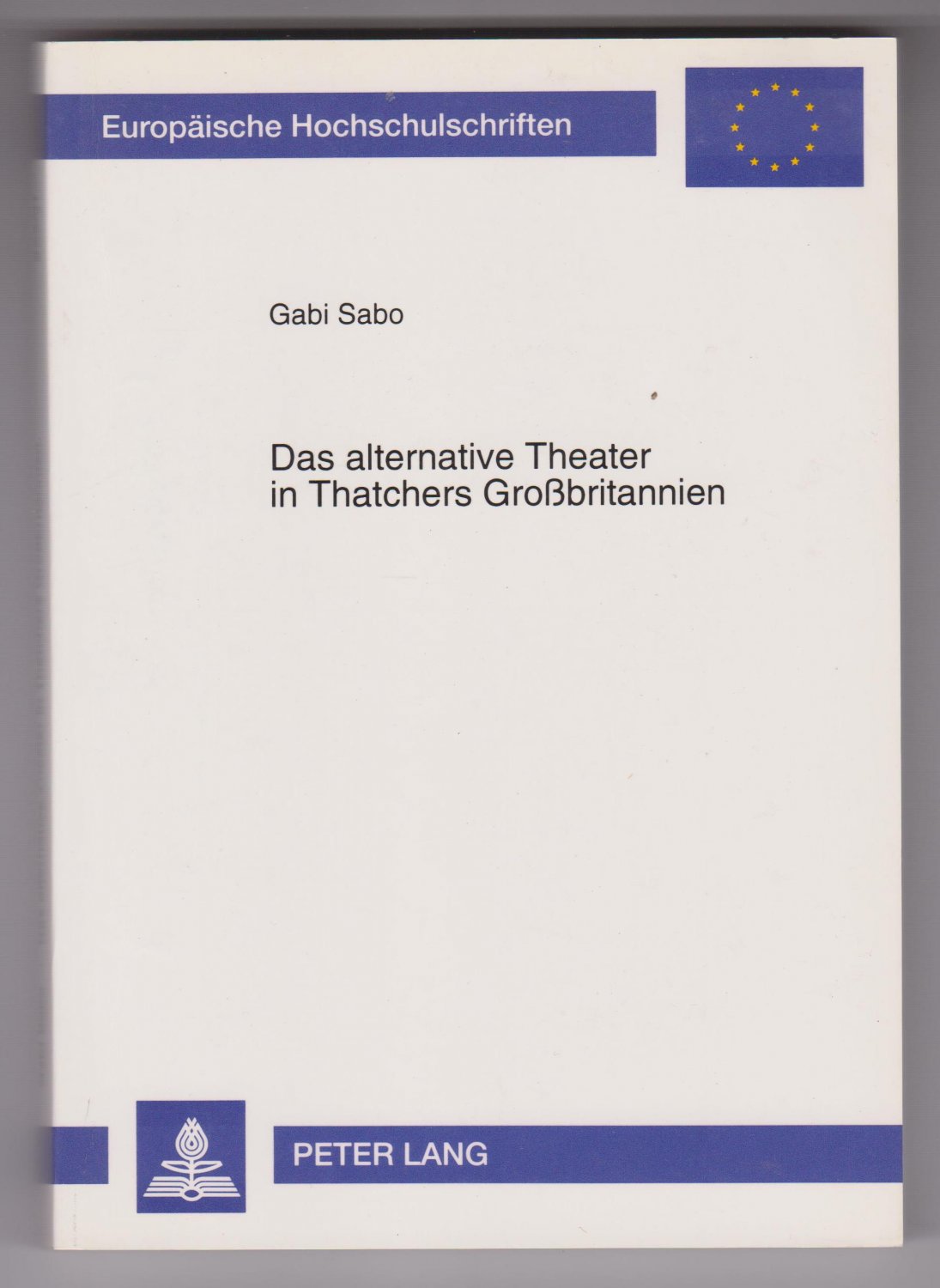 SABO, Gabi:  Das alternative Theater in Thatchers Großbritannien. 