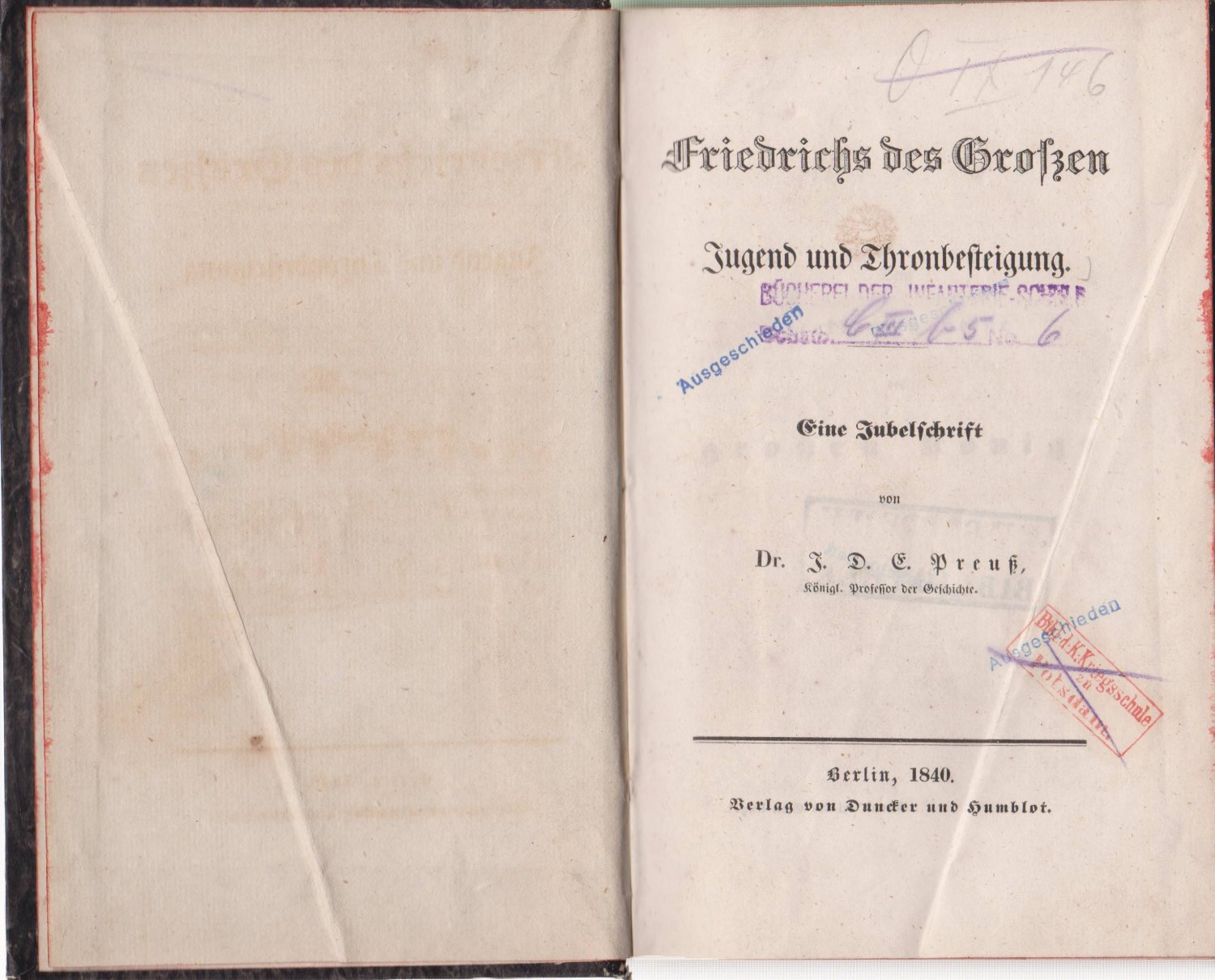 PREUSS, Johann D. E.:  Friedrichs des Großen Jugend und Thronbesteigung. Eine Jubelschrift. 