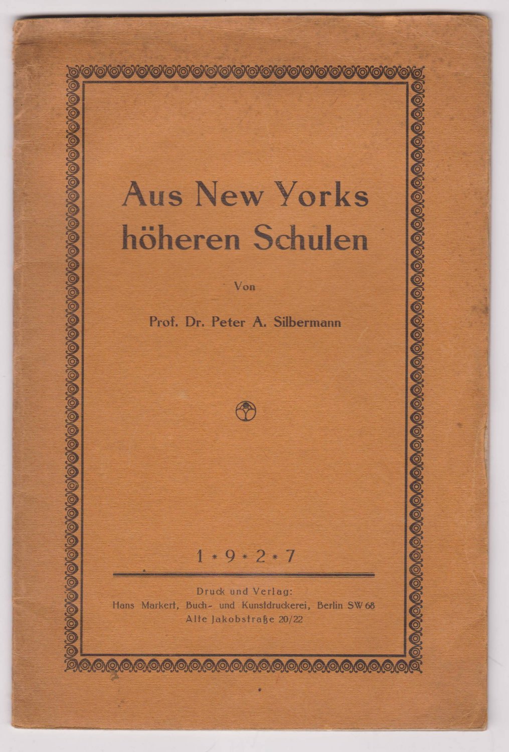 SILBERMANN, Peter Adalbert:  Aus New Yorks höheren Schulen. 