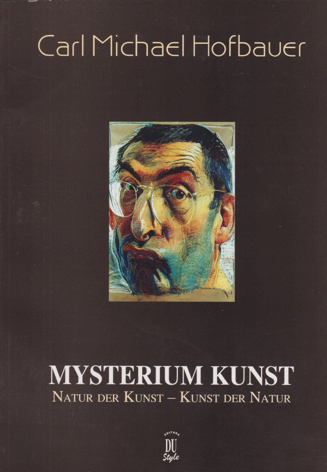 HOFBAUER, Carl Michael / Johannes GRÜTZKE:  Mysterium Kunst. Natur der Kunst / Kunst der Natur. (Abbildungen von Grützke). 