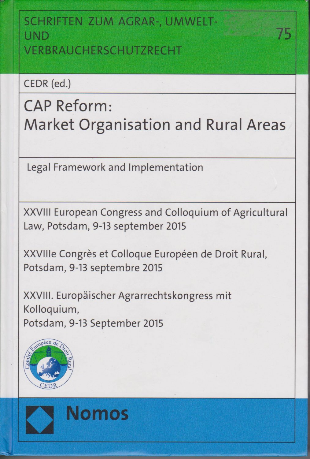 NORER, Roland (Editor):  CAP Reform. Market Organisation and Rural Areas. Legal Framework and Implementation. 
