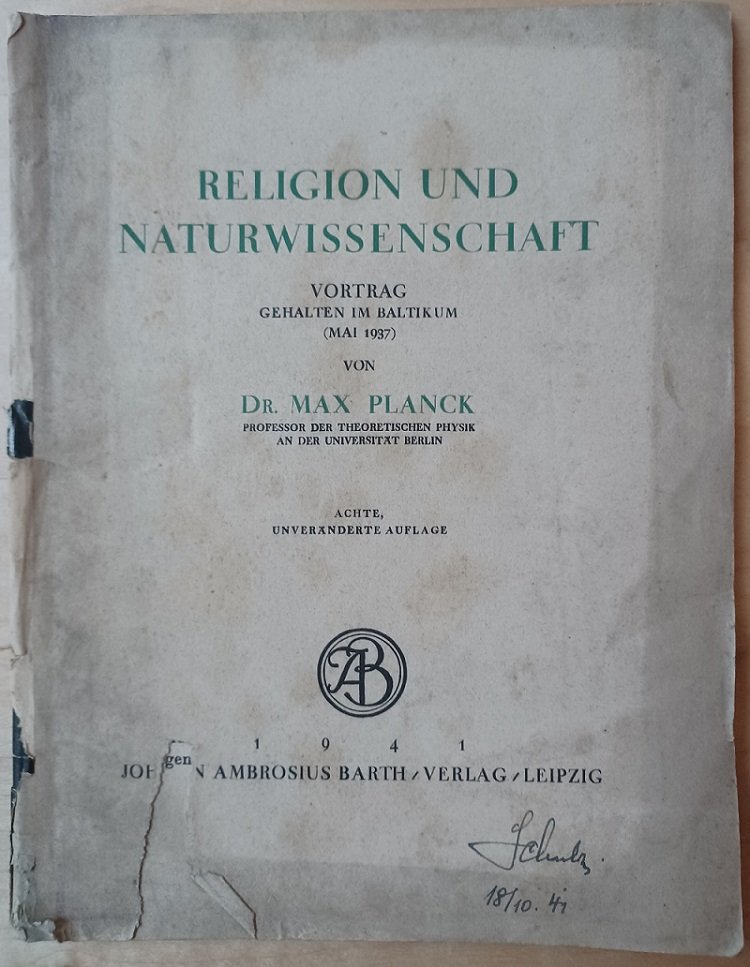 PLANCK, Max:  Religion und Naturwissenschaft. Vortrag, gehalten im Baltikum (Mai 1937). 