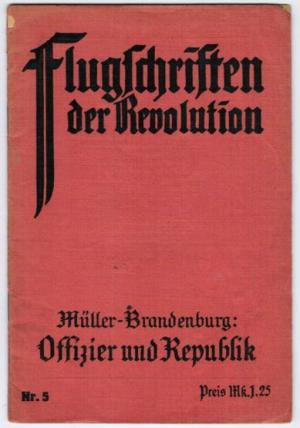 MÜLLER-BRANDENBURG:  Offizier und Republik. Schlaglichter auf die Revolution. (Mit Beilage!) 