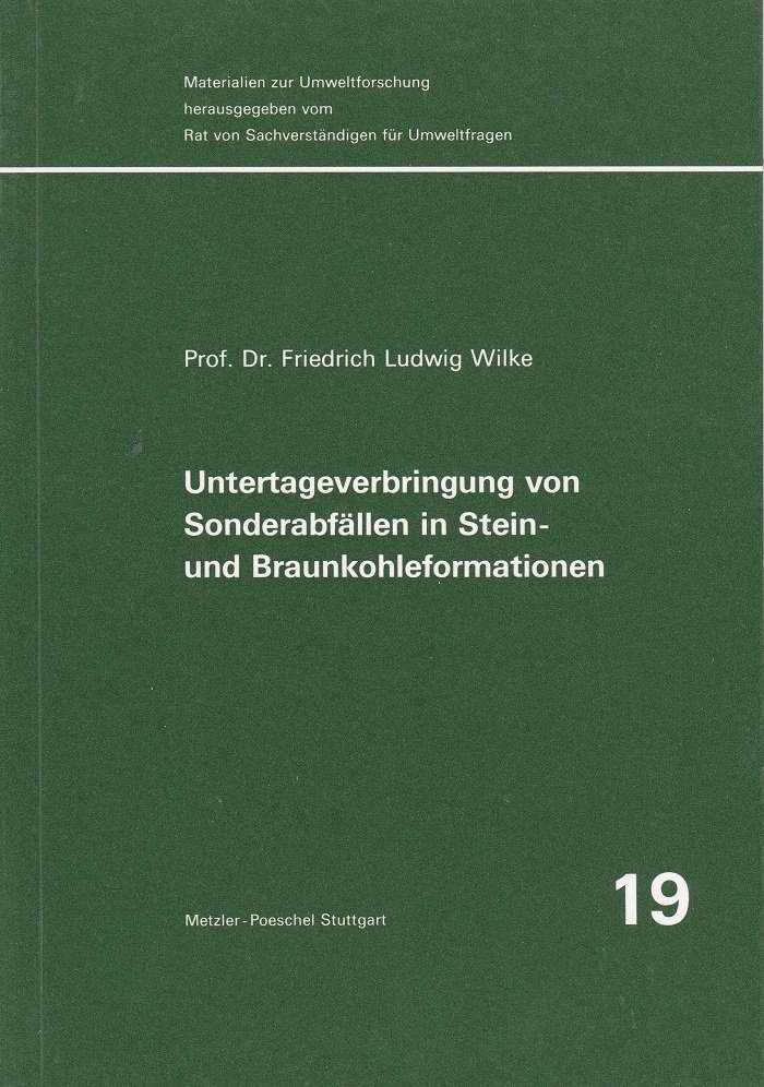 WILKE, Friedrich Ludwig:  Untertageverbringung von Sonderabfällen in Stein- und Braunkohleformationen. 