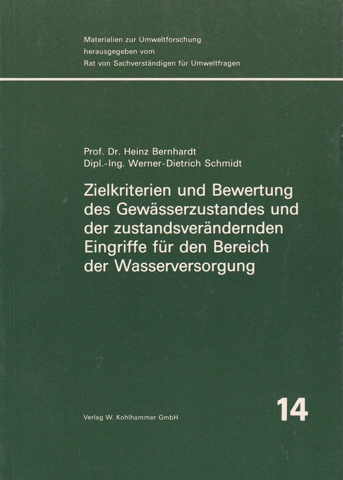 BERNHARDT, Heinz / Schmidt, Werner-Dietrich:  Zielkriterien und Bewertung des Gewässerzustandes und der zustandsverändernden Eingriffe für den Bereich der Wasserversorgung. 