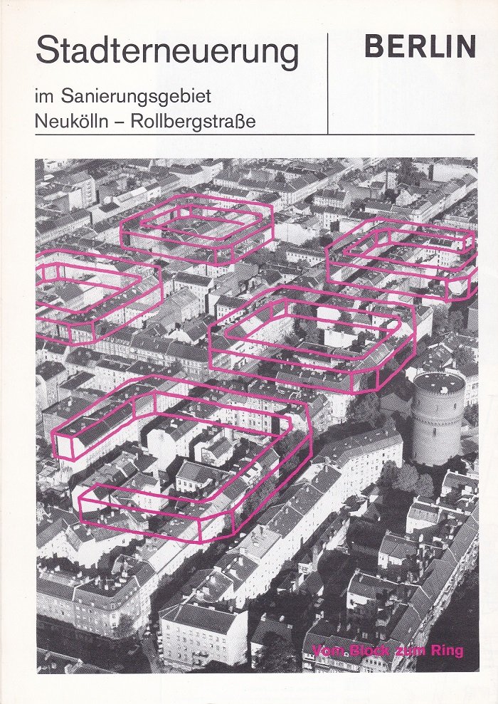 Senator für Bau- und Wohnungswesen Abt. IV, Westberlin (Herausgeber):  Stadterneuerung im Sanierungsgebiet Neukölln - Rollbergstraße. 
